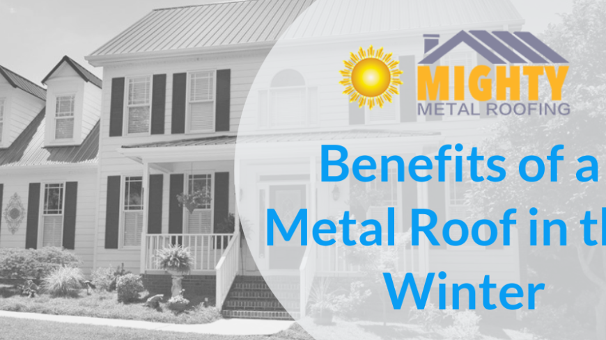 Top 5 Benefits of a Metal Roof in the Winter