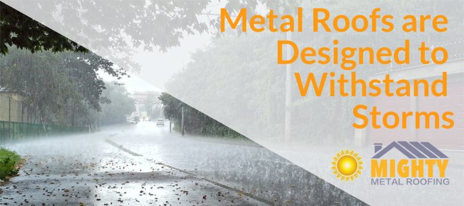 Metal Roofs are Mighty and Storm Resistant